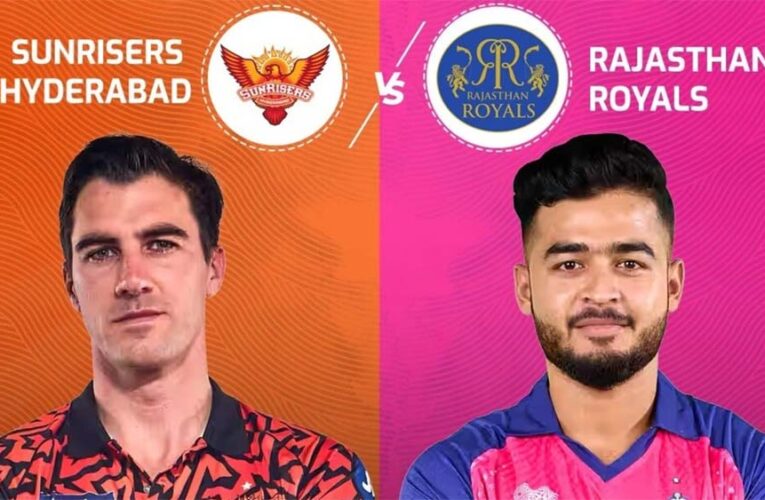 आज आईपीएल का दूसरा मैच सनराइजर्स हैदराबाद और राजस्थान रॉयल्स के बीच खेला जाएगा, कौन करेगा पहला वार?