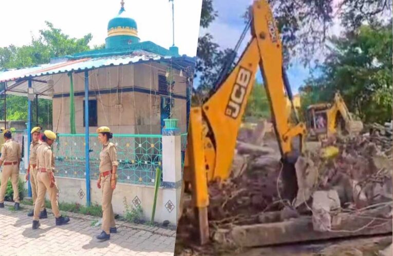 सिद्धार्थनगर : 105 साल पुरानी फागू शाह की मजार पर चला बुलडोजर, हर हफ्ते लगता था मेला