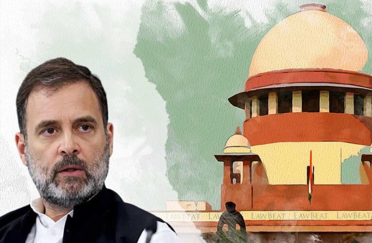 राहुल गांधी के बयान पर सुप्रीम कोर्ट की टिप्पणी: पूछा– कैसे पता चला कि चीन ने जमीन कब्जाई?