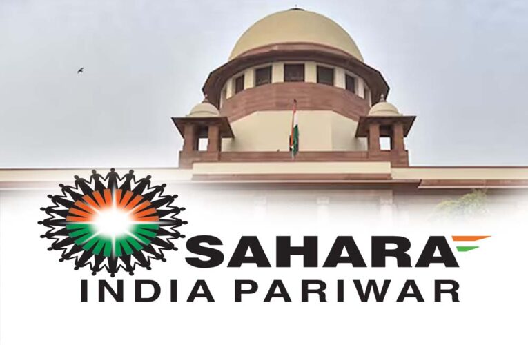 सिब्बल बोले- टुकड़ों में सहारा संपत्ति बेचना सही नहीं, SC ने कहा- विचार करेंगे, अगली सुनवाई 17 नवंबर