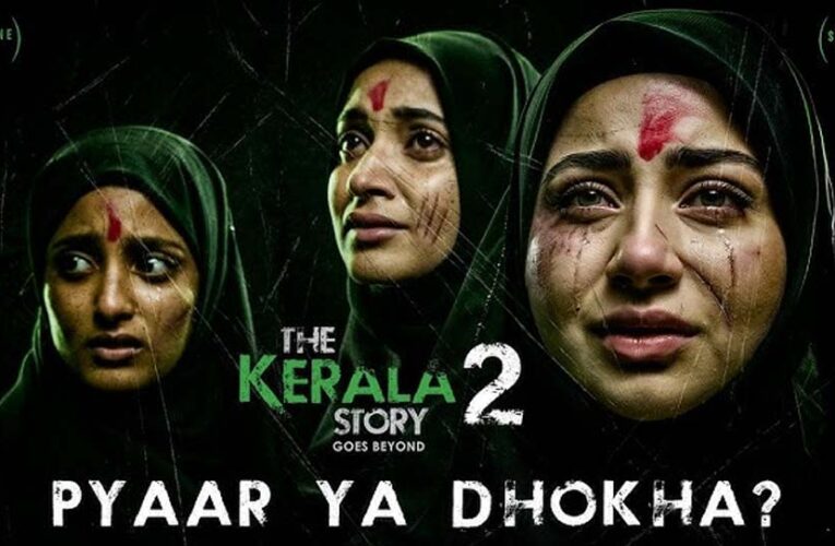 ‘द केरला स्टोरी 2’ की रिलीज टली, केरल हाईकोर्ट के फैसले से मेकर्स को झटका