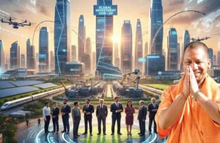 वैश्विक निवेश, टेक्नोलॉजी और भरोसे के दम पर बदलता उत्तर प्रदेश