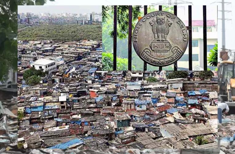 दिल्ली में 3 झुग्गी बस्तियां हटेंगी: हाई कोर्ट का आदेश- 15 दिन में खाली करें इलाका
